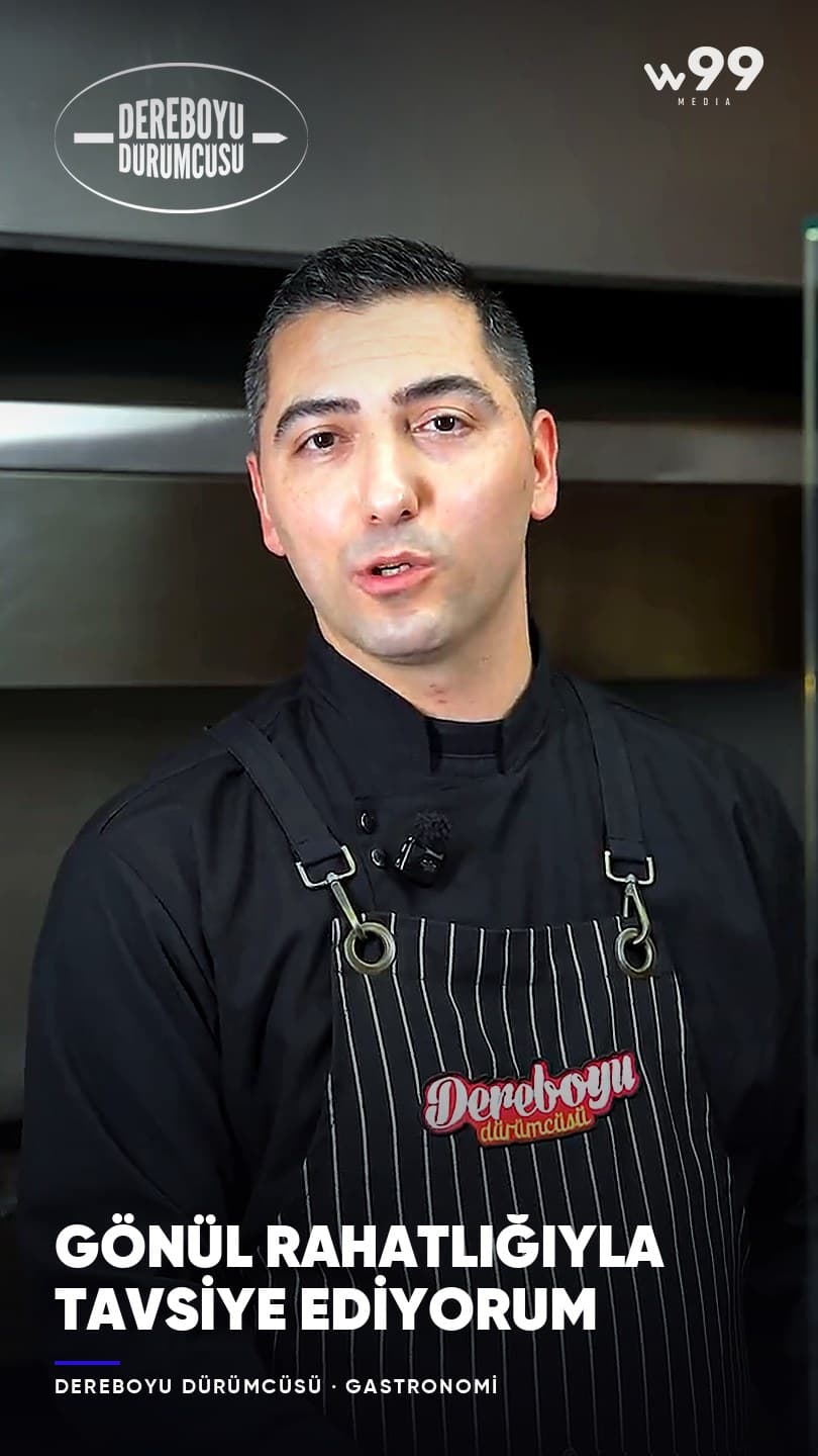 Dereboyu Dürümcüsü: “Gönül rahatlığıyla tavsiye ediyorum.”